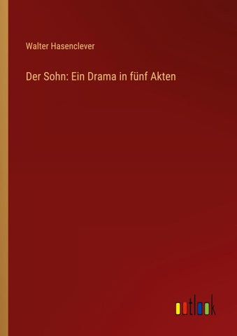 Der Sohn: Ein Drama in fünf Akten