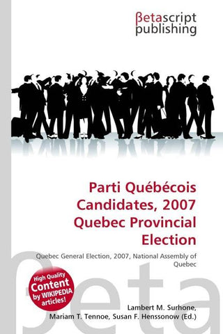 Parti Québécois Candidates, 2007 Quebec Provincial Election