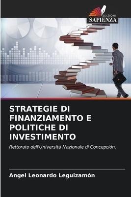 STRATEGIE DI FINANZIAMENTO E POLITICHE DI INVESTIMENTO