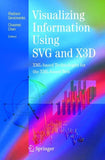 Visualizing Information Using SVG and X3D