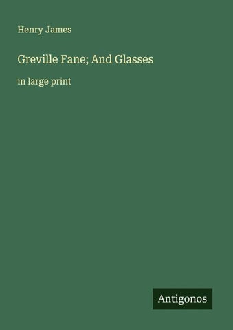 Greville Fane; And Glasses