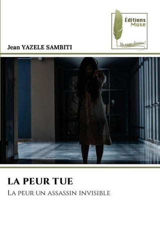 LA PEUR TUE