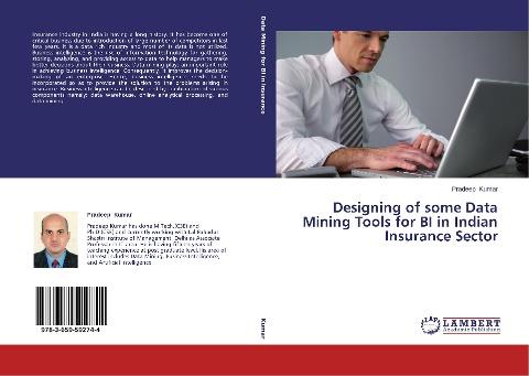 Designing of some Data Mining Tools for BI in Indian Insurance Sector