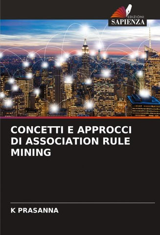 CONCETTI E APPROCCI DI ASSOCIATION RULE MINING