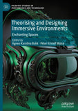 Theorising and Designing Immersive Environments