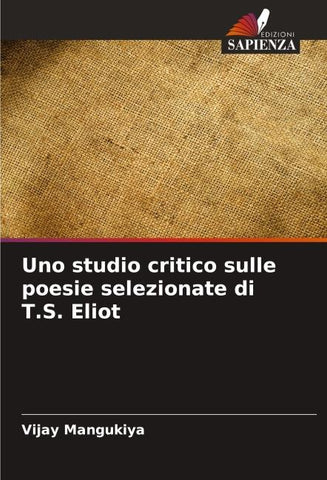 Uno studio critico sulle poesie selezionate di T.S. Eliot