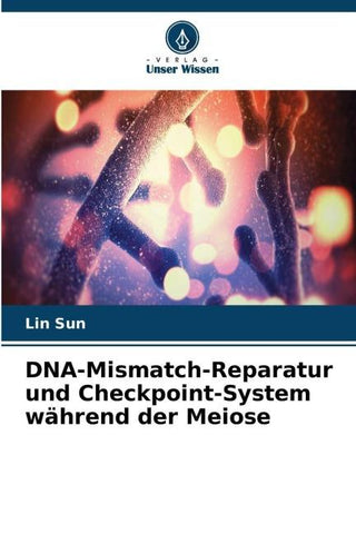 DNA-Mismatch-Reparatur und Checkpoint-System während der Meiose
