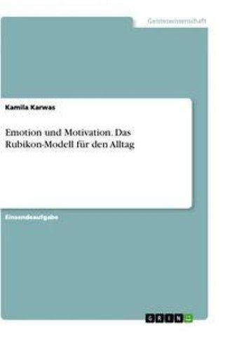 Emotion und Motivation. Das Rubikon-Modell für den Alltag