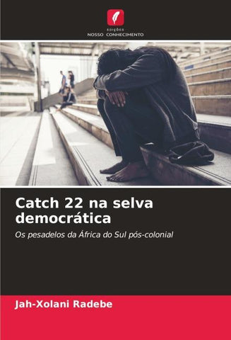 Catch 22 na selva democrática