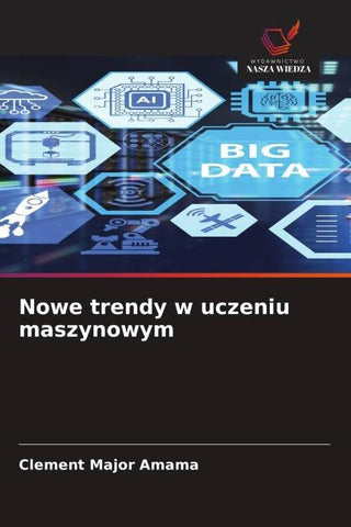 Nowe trendy w uczeniu maszynowym