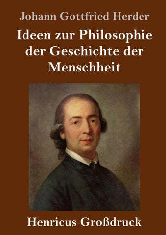 Ideen zur Philosophie der Geschichte der Menschheit (Großdruck)