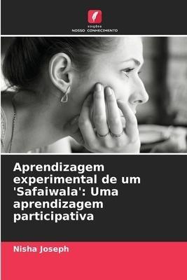 Aprendizagem experimental de um 'Safaiwala': Uma aprendizagem participativa