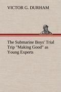 The Submarine Boys' Trial Trip "Making Good" as Young Experts