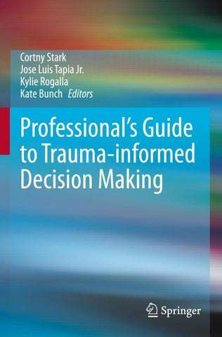 Professional's Guide to Trauma-informed Decision Making