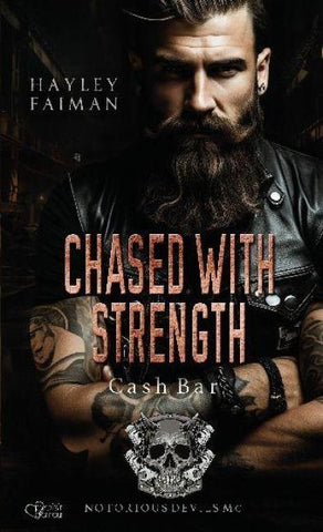 Notorious Devils MC Teil 9: Chased with Strength (Cash Bar)