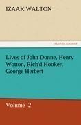 Lives of John Donne, Henry Wotton, Rich'd Hooker, George Herbert