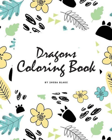 Dragons Coloring Book for Children (8x10 Coloring Book / Activity Book)