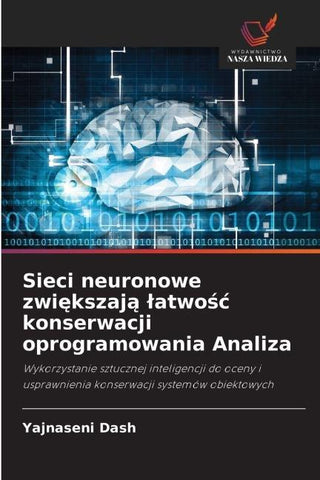 Sieci neuronowe zwi¿kszaj¿ ¿atwo¿¿ konserwacji oprogramowania Analiza