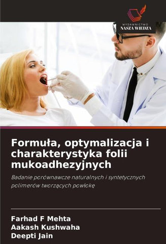 Formu¿a, optymalizacja i charakterystyka folii mukoadhezyjnych