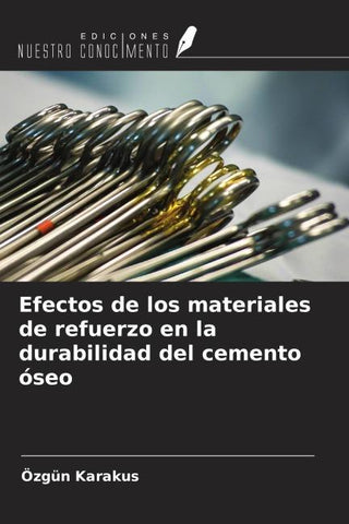 Efectos de los materiales de refuerzo en la durabilidad del cemento óseo