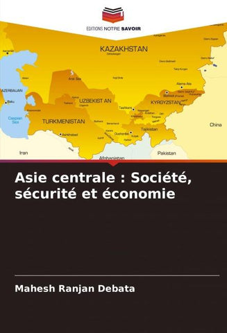 Asie centrale : Société, sécurité et économie
