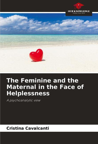 The Feminine and the Maternal in the Face of Helplessness