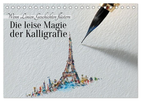 Die leise Magie der Kalligrafie (Tischkalender 2026 DIN A5 quer), CALVENDO Monatskalender