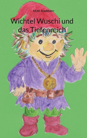 Wichtel Wuschi und das Tiefenreich