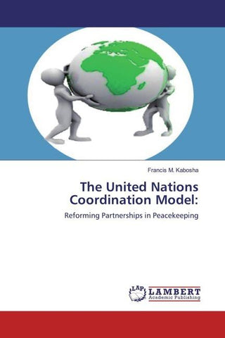 The United Nations Coordination Model: