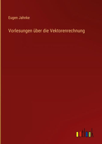 Vorlesungen über die Vektorenrechnung