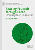 Reading Foucault Through Lacan