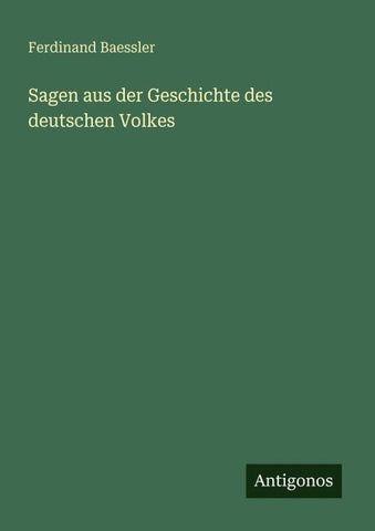 Sagen aus der Geschichte des deutschen Volkes