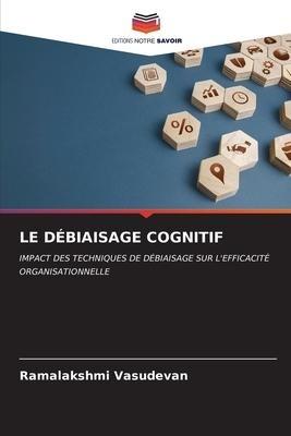 LE DÉBIAISAGE COGNITIF