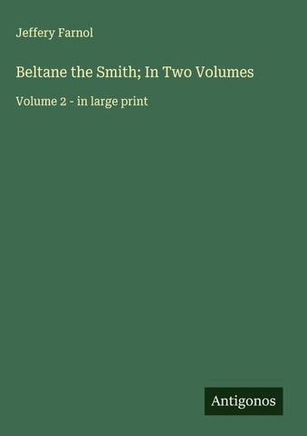 Beltane the Smith; In Two Volumes