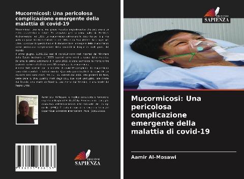 Mucormicosi: Una pericolosa complicazione emergente della malattia di covid-19