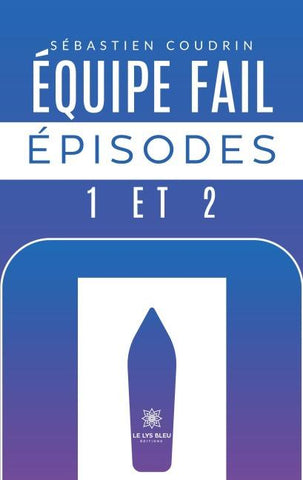 Équipe fail épisodes 1 et 2