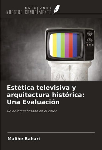 Estética televisiva y arquitectura histórica: Una Evaluación