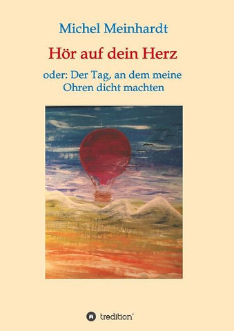 Hör auf dein Herz oder: Der Tag, an dem meine Ohren dicht machten