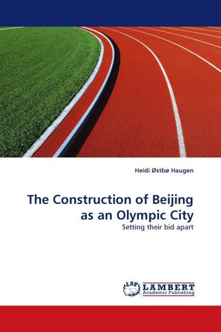 The Construction of Beijing as an Olympic City
