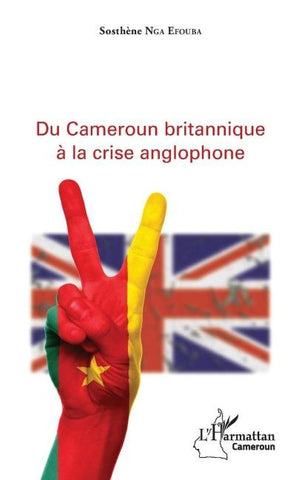 Du Cameroun britannique à la crise anglophone