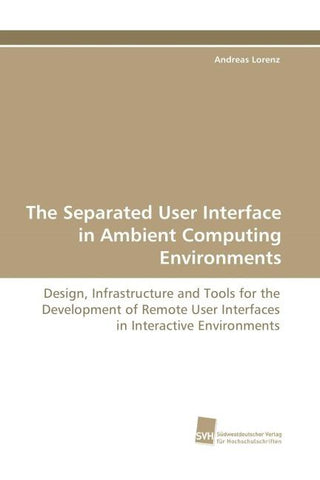 The Separated User Interface in Ambient Computing Environments