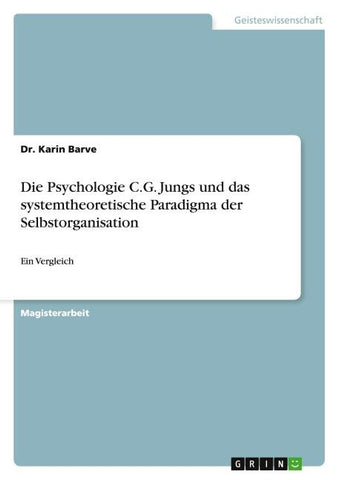 Die Psychologie C.G. Jungs und das systemtheoretische Paradigma der Selbstorganisation