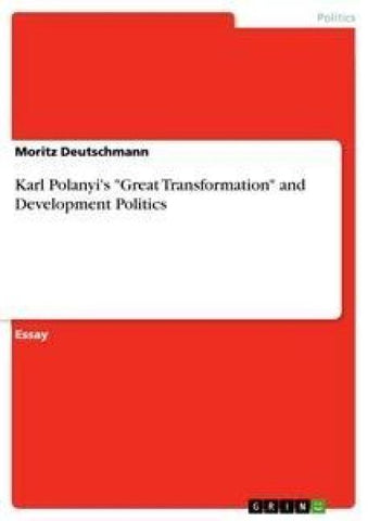 Karl Polanyi's "Great Transformation" and Development Politics