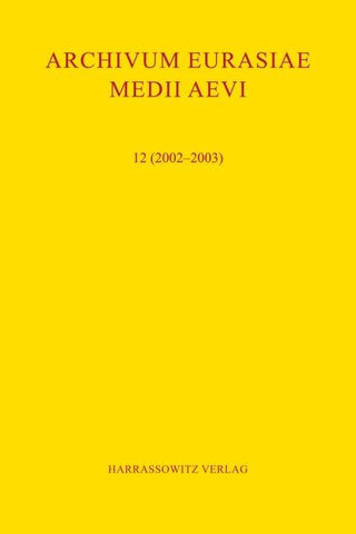 Archivum Eurasiae Medii Aevi 12 (2002-2003)