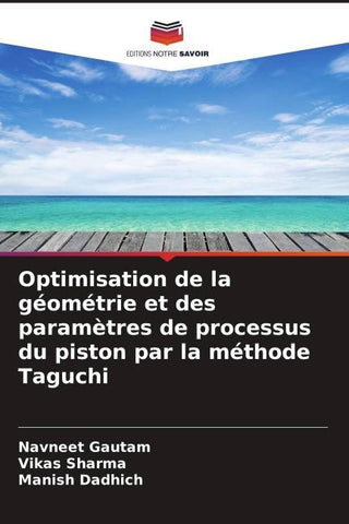 Optimisation de la géométrie et des paramètres de processus du piston par la méthode Taguchi