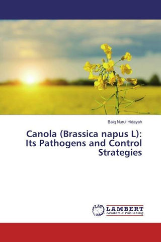 Canola (Brassica napus L): Its Pathogens and Control Strategies