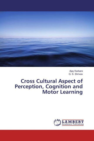 Cross Cultural Aspect of Perception, Cognition and Motor Learning