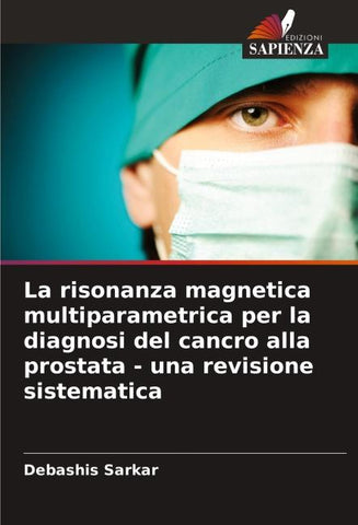 La risonanza magnetica multiparametrica per la diagnosi del cancro alla prostata - una revisione sistematica