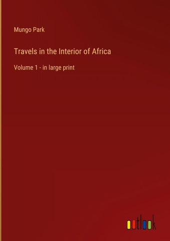 Travels in the Interior of Africa