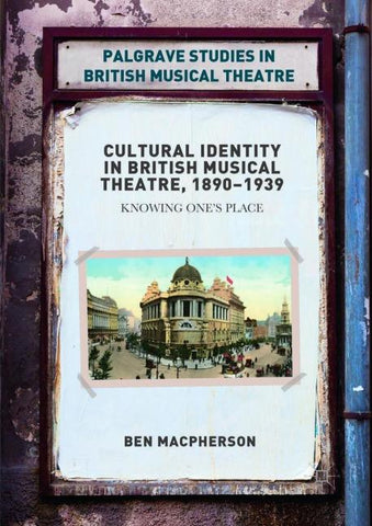 Cultural Identity in British Musical Theatre, 1890–1939